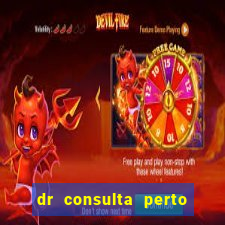 dr consulta perto de mim